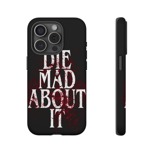 Die Mad About It Tough Cases Phone