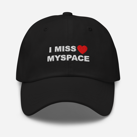 I MISS MYSPACE Dad Hat