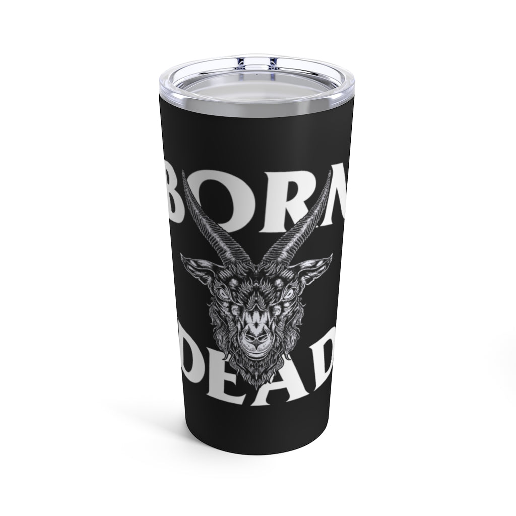 Born Dead Tumbler